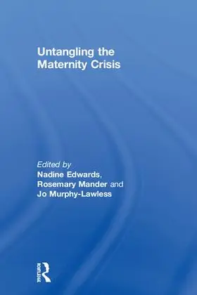 Edwards / Mander / Murphy-Lawless |  Untangling the Maternity Crisis | Buch |  Sack Fachmedien