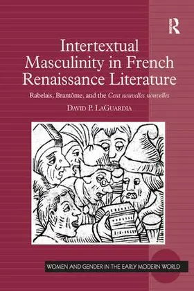 LaGuardia |  Intertextual Masculinity in French Renaissance Literature | Buch |  Sack Fachmedien