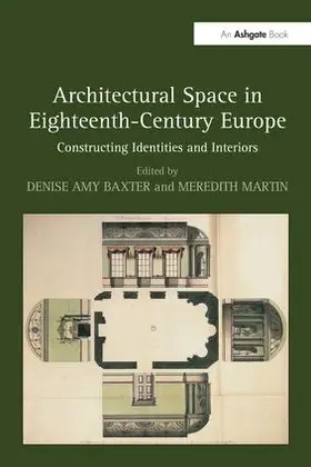 Baxter / Martin |  Architectural Space in Eighteenth-Century Europe | Buch |  Sack Fachmedien