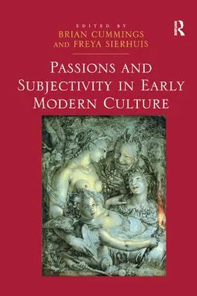 Sierhuis / Cummings |  Passions and Subjectivity in Early Modern Culture | Buch |  Sack Fachmedien