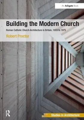 Proctor |  Building the Modern Church | Buch |  Sack Fachmedien