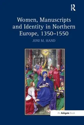 Hand |  Women, Manuscripts and Identity in Northern Europe, 1350-1550 | Buch |  Sack Fachmedien