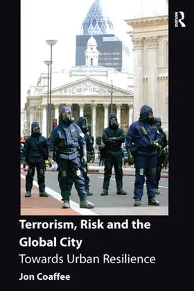 Coaffee |  Terrorism, Risk and the Global City | Buch |  Sack Fachmedien