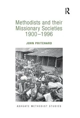 Pritchard |  Methodists and their Missionary Societies 1900-1996 | Buch |  Sack Fachmedien