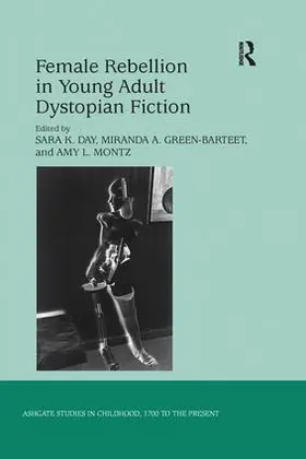 Day / Green-Barteet / Montz |  Female Rebellion in Young Adult Dystopian Fiction | Buch |  Sack Fachmedien
