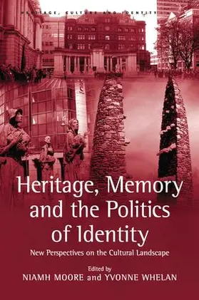 Whelan / Moore |  Heritage, Memory and the Politics of Identity | Buch |  Sack Fachmedien