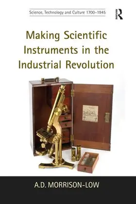 Morrison-Low |  Making Scientific Instruments in the Industrial Revolution | Buch |  Sack Fachmedien