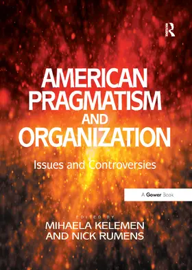 Rumens / Kelemen |  American Pragmatism and Organization | Buch |  Sack Fachmedien
