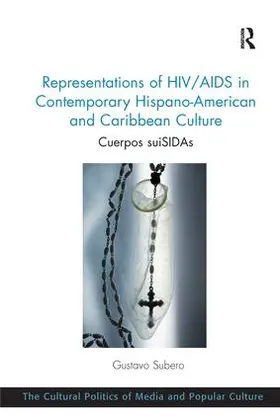 Subero | Representations of HIV/AIDS in Contemporary Hispano-American and Caribbean Culture | Buch | 978-1-138-25061-1 | sack.de