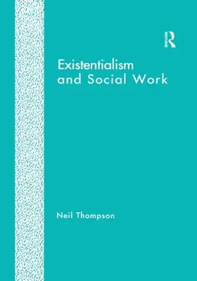 Thompson |  Existentialism and Social Work | Buch |  Sack Fachmedien