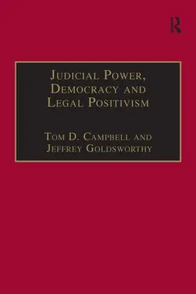 Campbell / Goldsworthy |  Judicial Power, Democracy and Legal Positivism | Buch |  Sack Fachmedien