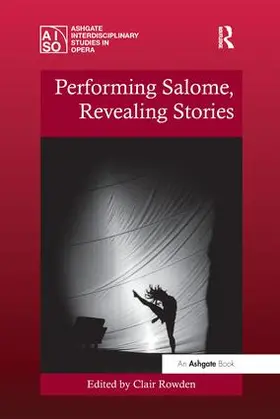 Rowden |  Performing Salome, Revealing Stories | Buch |  Sack Fachmedien