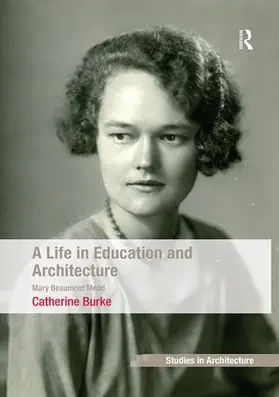 Burke |  A Life in Education and Architecture | Buch |  Sack Fachmedien