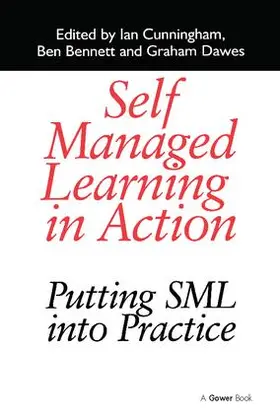 Cunningham / Bennett |  Self Managed Learning in Action | Buch |  Sack Fachmedien