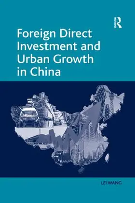 Wang | Foreign Direct Investment and Urban Growth in China | Buch | 978-1-138-26081-8 | sack.de