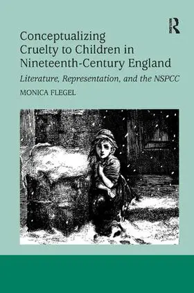 Flegel |  Conceptualizing Cruelty to Children in Nineteenth-Century England | Buch |  Sack Fachmedien