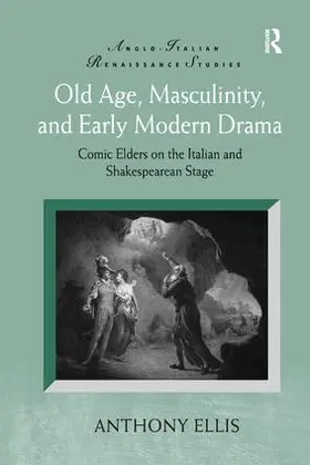 Ellis |  Old Age, Masculinity, and Early Modern Drama | Buch |  Sack Fachmedien