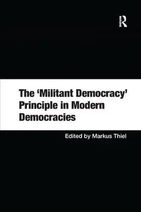 Thiel |  The 'Militant Democracy' Principle in Modern Democracies | Buch |  Sack Fachmedien