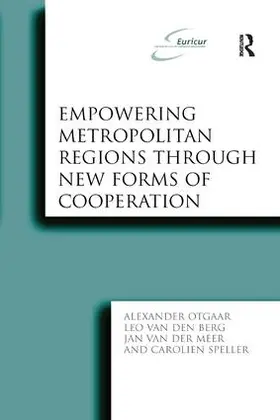 Otgaar / Berg / Speller |  Empowering Metropolitan Regions Through New Forms of Cooperation | Buch |  Sack Fachmedien