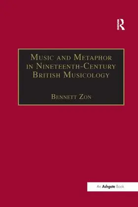 Zon |  Music and Metaphor in Nineteenth-Century British Musicology | Buch |  Sack Fachmedien