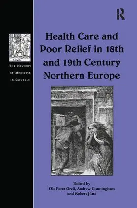 Cunningham / Grell |  Health Care and Poor Relief in 18th and 19th Century Northern Europe | Buch |  Sack Fachmedien