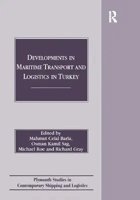 Barla / Sag / Gray |  Developments in Maritime Transport and Logistics in Turkey | Buch |  Sack Fachmedien