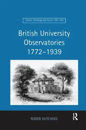 Hutchins |  British University Observatories 1772-1939 | Buch |  Sack Fachmedien