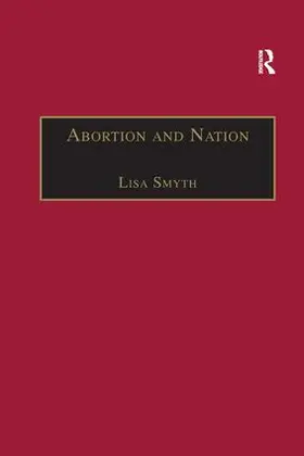 Smyth | Abortion and Nation | Buch | 978-1-138-26437-3 | sack.de