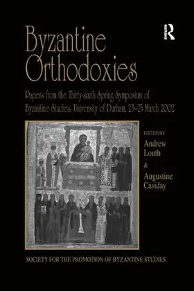 Casiday / Louth |  Byzantine Orthodoxies | Buch |  Sack Fachmedien