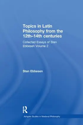 Ebbesen |  Topics in Latin Philosophy from the 12th-14th centuries | Buch |  Sack Fachmedien