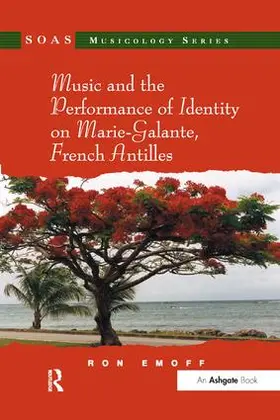 Emoff |  Music and the Performance of Identity on Marie-Galante, French Antilles | Buch |  Sack Fachmedien