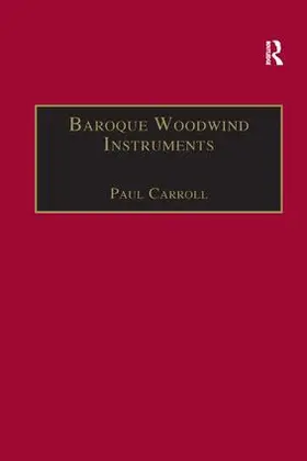 Carroll |  Baroque Woodwind Instruments | Buch |  Sack Fachmedien