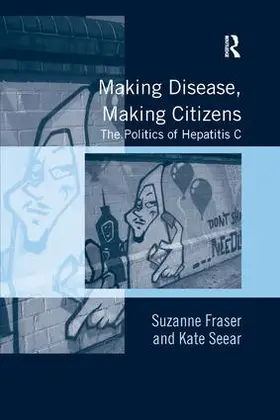 Fraser / Seear |  Making Disease, Making Citizens | Buch |  Sack Fachmedien