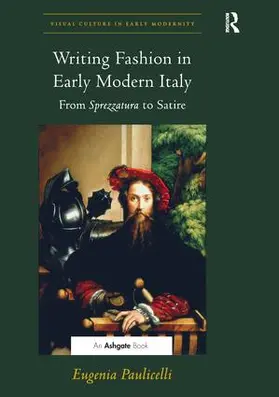 Paulicelli |  Writing Fashion in Early Modern Italy | Buch |  Sack Fachmedien