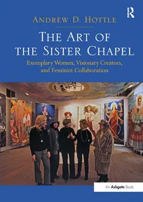 Hottle |  The Art of the Sister Chapel | Buch |  Sack Fachmedien