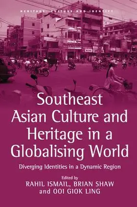 Ismail / Shaw |  Southeast Asian Culture and Heritage in a Globalising World | Buch |  Sack Fachmedien