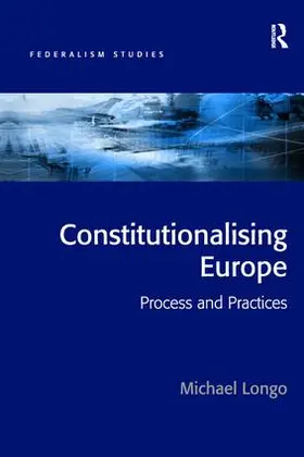 Longo | Constitutionalising Europe | Buch | 978-1-138-27113-5 | www2.sack.de