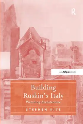 Kite |  Building Ruskin's Italy | Buch |  Sack Fachmedien