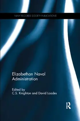 Knighton / Loades |  Elizabethan Naval Administration | Buch |  Sack Fachmedien