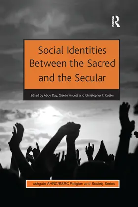 Day / Cotter / Vincett |  Social Identities Between the Sacred and the Secular | Buch |  Sack Fachmedien