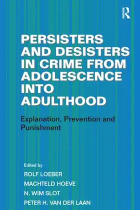 Hoeve / Laan / Loeber |  Persisters and Desisters in Crime from Adolescence into Adulthood | Buch |  Sack Fachmedien