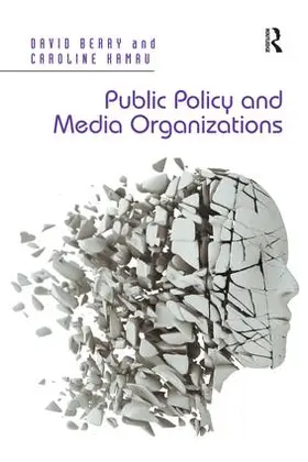 Berry / Kamau |  Public Policy and Media Organizations | Buch |  Sack Fachmedien
