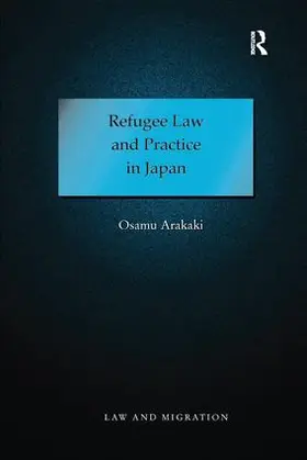 Arakaki |  Refugee Law and Practice in Japan | Buch |  Sack Fachmedien