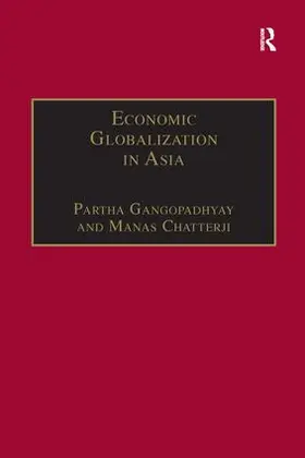 Chatterji / Gangopadhyay |  Economic Globalization in Asia | Buch |  Sack Fachmedien