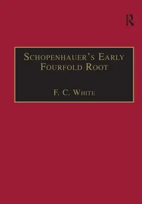 White |  Schopenhauer's Early Fourfold Root | Buch |  Sack Fachmedien