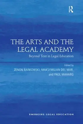 Bankowski / Mar / Maharg |  The Arts and the Legal Academy | Buch |  Sack Fachmedien