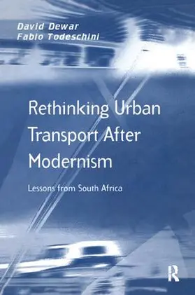 Dewar / Todeschini |  Rethinking Urban Transport After Modernism | Buch |  Sack Fachmedien