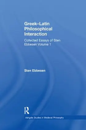 Ebbesen |  Greek-Latin Philosophical Interaction | Buch |  Sack Fachmedien
