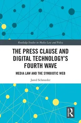 Schroeder | The Press Clause and Digital Technology's Fourth Wave | Buch | 978-1-138-28117-2 | www2.sack.de