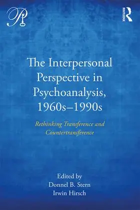 Stern / Hirsch |  The Interpersonal Perspective in Psychoanalysis, 1960s-1990s | Buch |  Sack Fachmedien